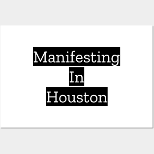 Manifesting In Houston Posters and Art